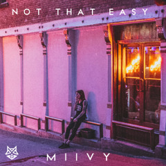 Miivy - Not That Easy [Free Download]
