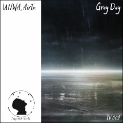 UNWA, AirIn - Gray Day, Difficult Journey [Preview]