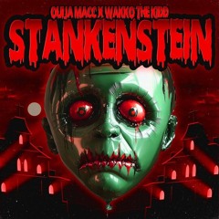 STANKENSTEIN (feat. WAKKO THE KIDD)