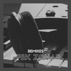 Ofek Zohar - Remixes