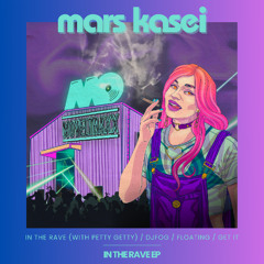 MARS KASEI feat. PETTY GETTY - In The Rave