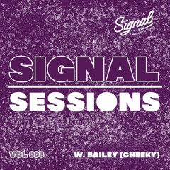 Signal Sessions: Vol 003 - Bailey Griffin Minimal Mix (Cheeky)