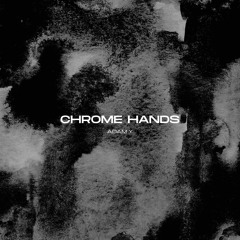 Chrome Hands