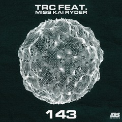 TRC Ft. Miss Kai Ryder - 143 (MoreNight UKG Remix Clip)