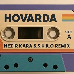 Emel Müftüoğlu - Hovarda (Nezir Kara & S.U.K.O Remix)