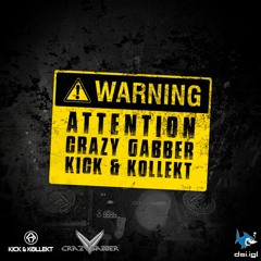CrazyGabber Ft. Kick&Kôllekt - Attention [206BPM]
