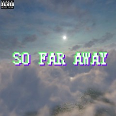 So Far Away [Prod. By Micco]