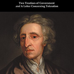 [READ] KINDLE 💞 Two Treatises of Government and A Letter Concerning Toleration (with