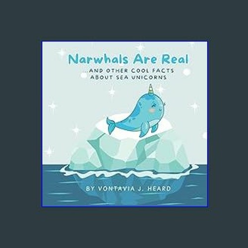 Stream [ebook] read pdf 🌟 Narwhals Are Real: And Other Cool Facts About  Sea Unicorns (Animal Facts) Pdf E by Theresaruim