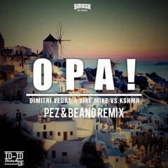 Dimitri Vegas & Like Mike Vs KSHMR - OPA - Pez & Beano - FLIP [ FREE DOWNLOAD]