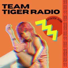 Team Tiger Radio #188 Live From Marquee Sydney