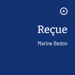 Lecture par l'autrice REÇUE DE MARINE BEDON