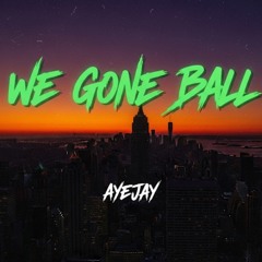 We Gone Ball