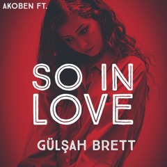 So in Love (feat. Gülşah Brett)