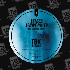 TB Premiere: II Faces - Leaving You [TBX Records]
