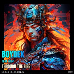 Boydex - Through The Fire Feat Alize (Original Mix) 💥OUT NOW💥