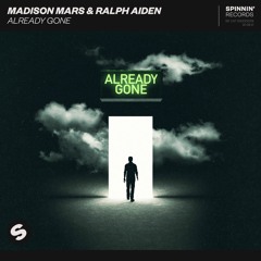Madison Mars & Ralph Aiden - Already Gone [OUT NOW]