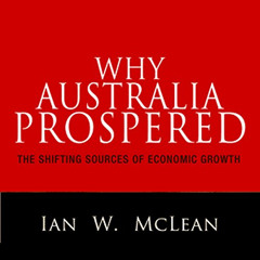 ACCESS PDF 📭 Why Australia Prospered: The Shifting Sources of Economic Growth by  Ia