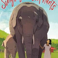 [ACCESS] EBOOK 📭 Singing with Elephants by  Margarita Engle KINDLE PDF EBOOK EPUB