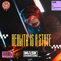 Mask Phantom - Reality Is A State (Original Mix) - FREE DOWNLOAD