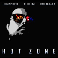 HOT ZONE (feat. OT The Real & Nikki Barbados)