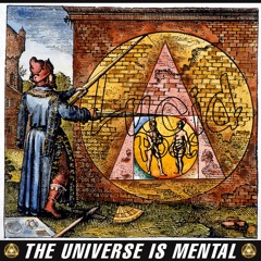 The Universe Is Mental by Lucid Poet (STUDIO 222 MIX)