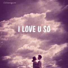 i love u so