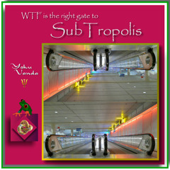 WTF is the right Gate to SubTropolis ?