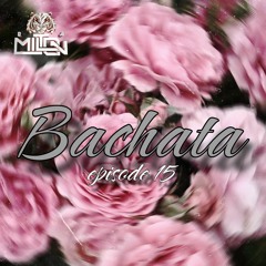 DJ Milton - Bachata Episode 15