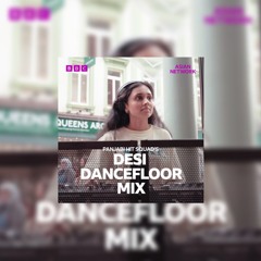 🔥BBC Asian Network 3 | Desi Dancefloor Guest Mix | Bhangra, Bollywood, Hip Hop & R&B