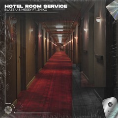 Blaze U & MeSSy - Hotel Room Service (ft. ZHIKO)(Techno Remix)
