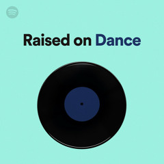Raised on Dance