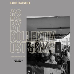 Radio Datscha #2 Kollektiv Ost & Kayf