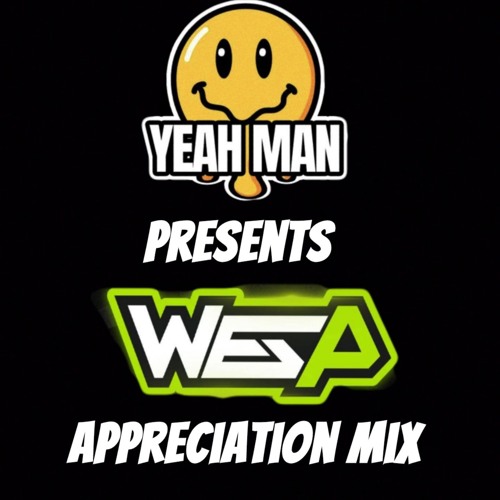 YEAH MAN - Wes P Appreciation Mix