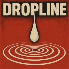 Dropline