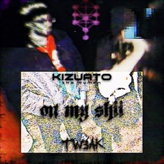 on my shii ft tw3ak (prod by. aogiri)
