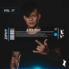 ZIPHY Pres. - Let's Hear : Vol. 17