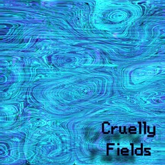Cruelly Fields