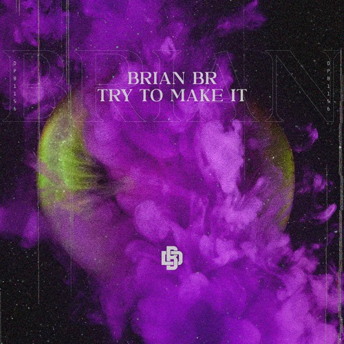 Brian BR - Try To Make It