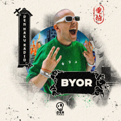 Den Haku Radio 003 - BYOR