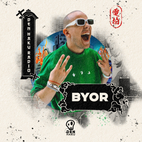 Den Haku Radio 003 - BYOR