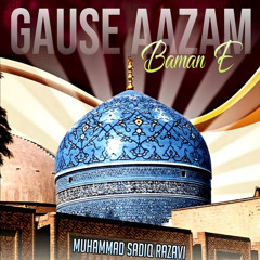 Gause Aazam Baman E