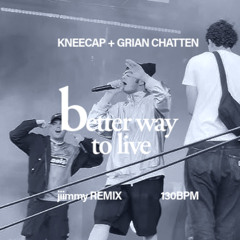 Better Way To Live - Kneecap + Grian Chatten (jiimmy REMIX)