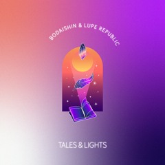 HMWL Premiere: Bodaishin & Lupe Republic - Tales & Lights (HAFT Remix)