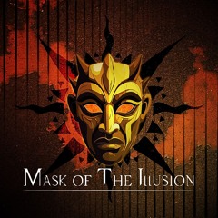 Mask of The Illusion