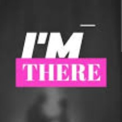 I'm there