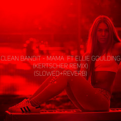 clean bandit - mama ft ellie goulding(slowed+reverb)
