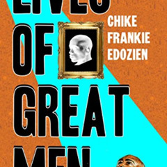 [VIEW] EBOOK 📚 Lives of Great Men: Living and Loving as an African Gay Man by  Chike