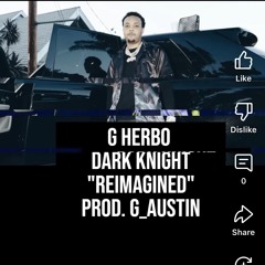 G Herbo - Dark Knight “REIMAGINED” Prod. G_Austin