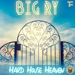 Big Ry - My Hard House Heaven [Hard House: 153bpm]